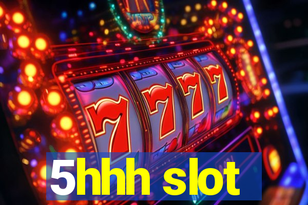 5hhh slot